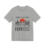 Saving Up To Become Homeless T-Shirt | RV Camper Gift