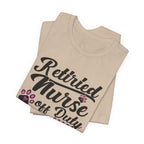 Retired Nurse Off Duty Promoted To Stay At Home Dog Mom T-Shirt | Dog Mom Gift