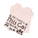All I Need Is This Cat And That Other Cat T-Shirt | Cat Lover Gift