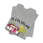 If I'm Drunk It's My Camping Friends' Fault T-Shirt | Funny Camper Gift