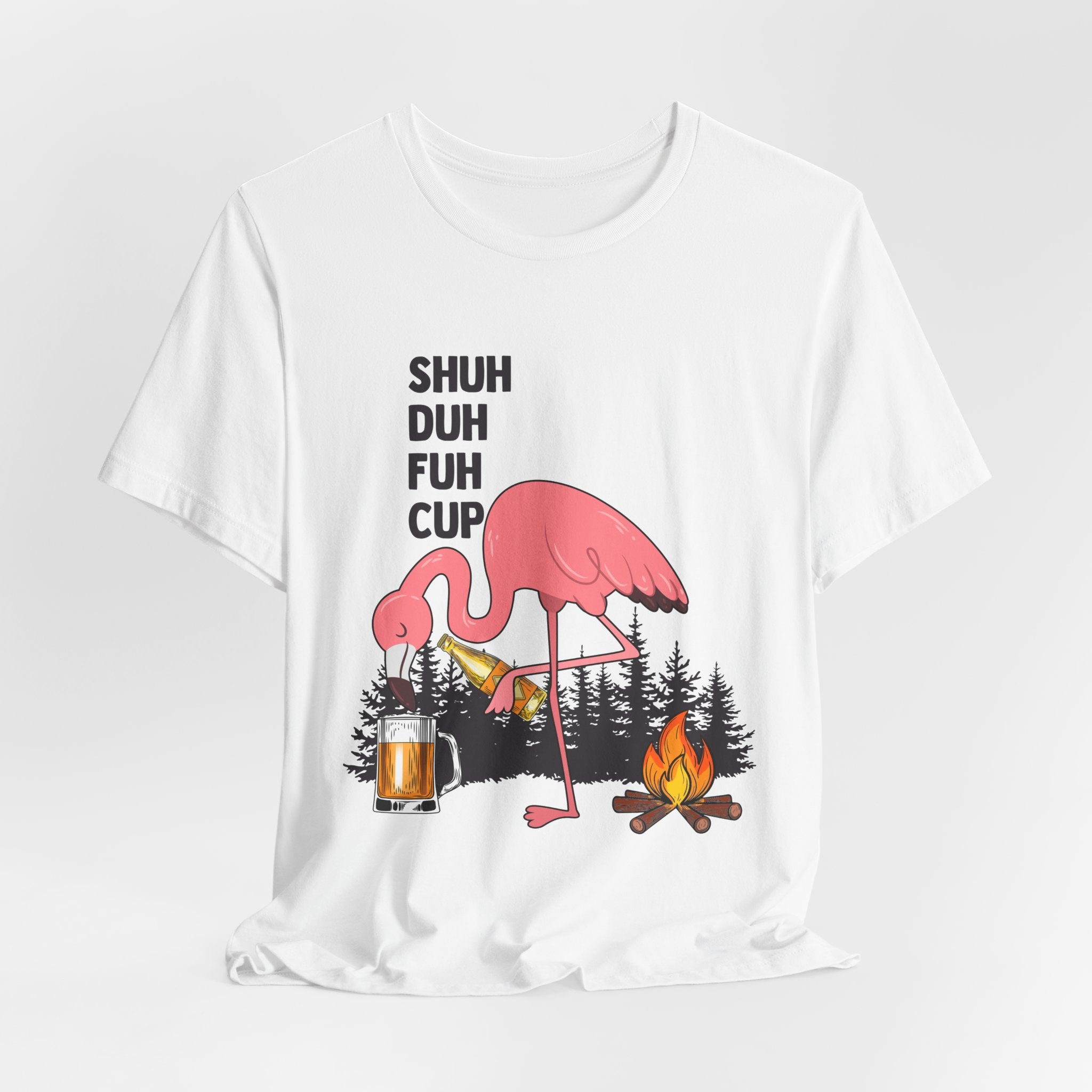 Shuh Duh Fuh Cup T-Shirt | Funny Camping Beer Lover Gift