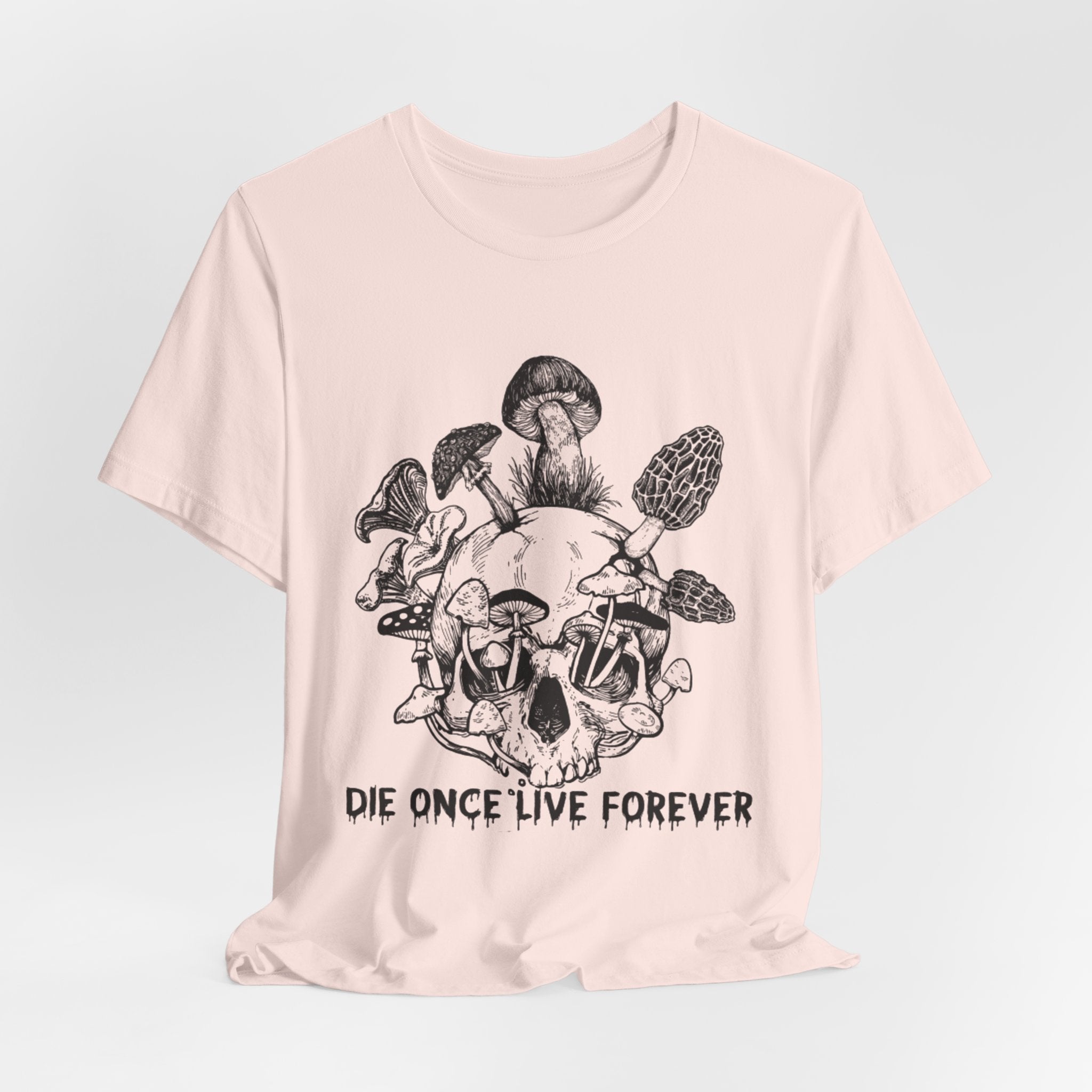 Die Once Live Forever T-Shirt | Free Spirit Gift