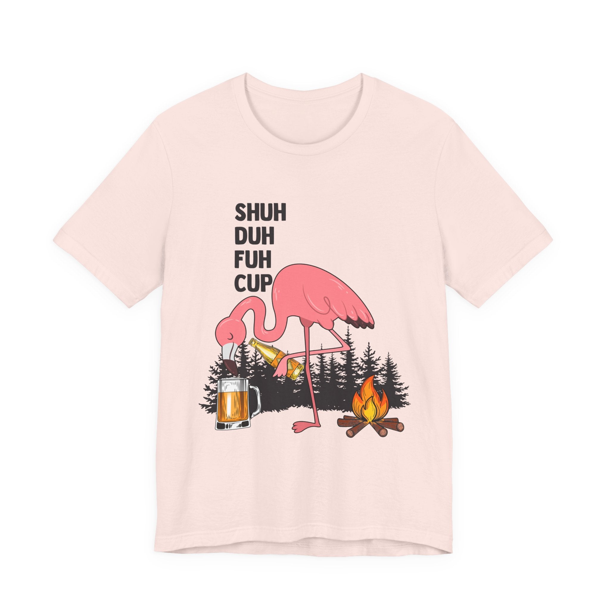 Shuh Duh Fuh Cup T-Shirt | Funny Camping Beer Lover Gift