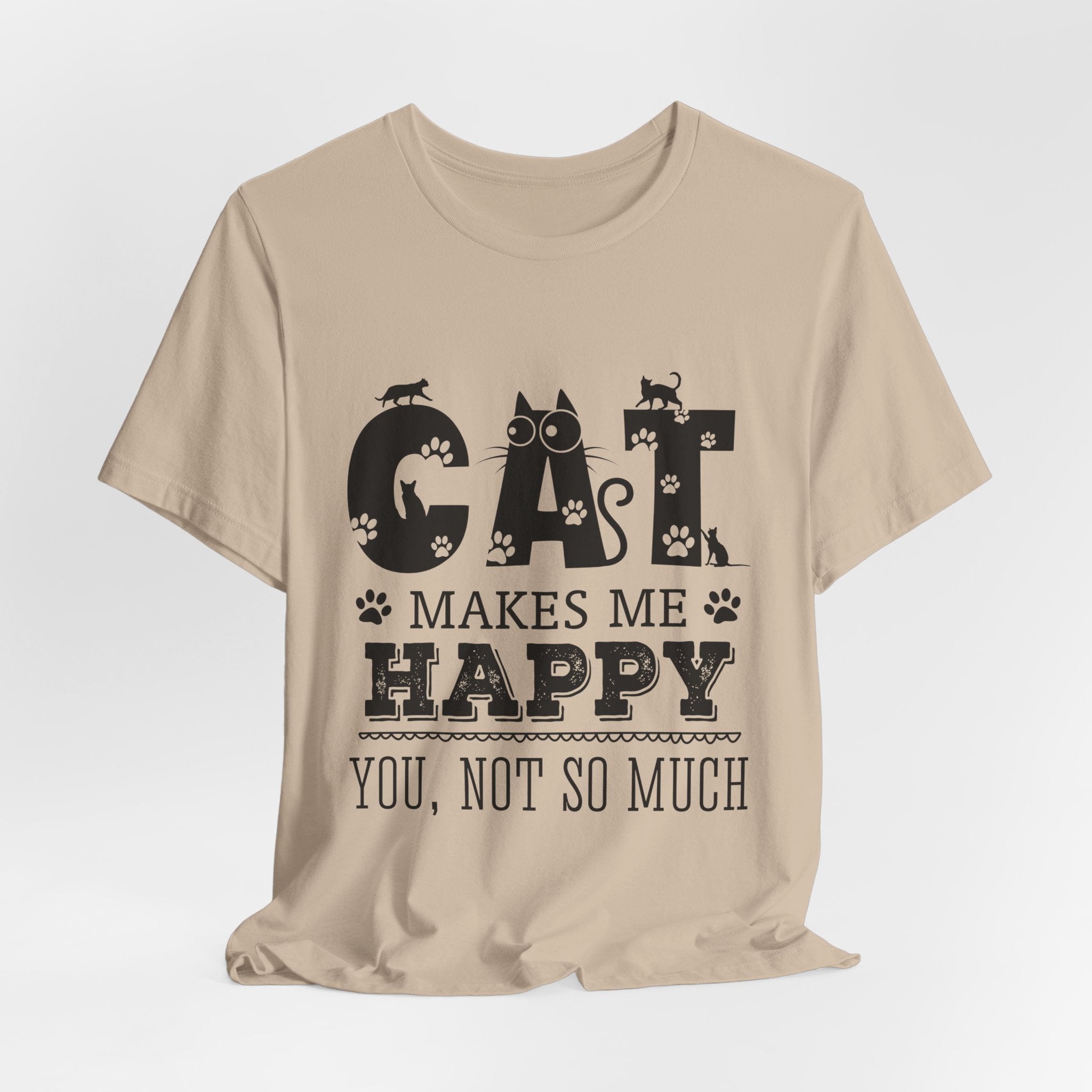 CAT MAKES ME HAPPY T-Shirt | Funny Cat Lover Gift