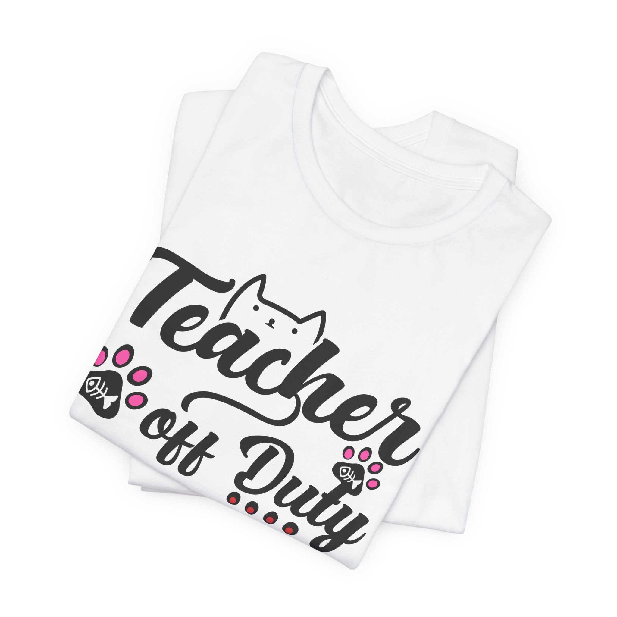 Teacher Off Duty Cat Mom T-Shirt | Promoted Cat Mom Gift