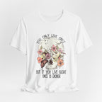 Live Right Once Is Enough T-Shirt | Free Spirit Gift
