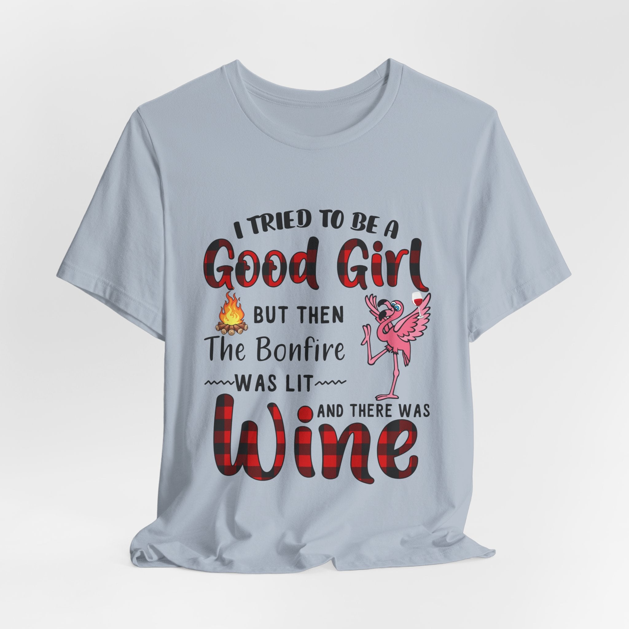 Bonfire Was Lit Wine T-Shirt | Funny Camping Girl Gift