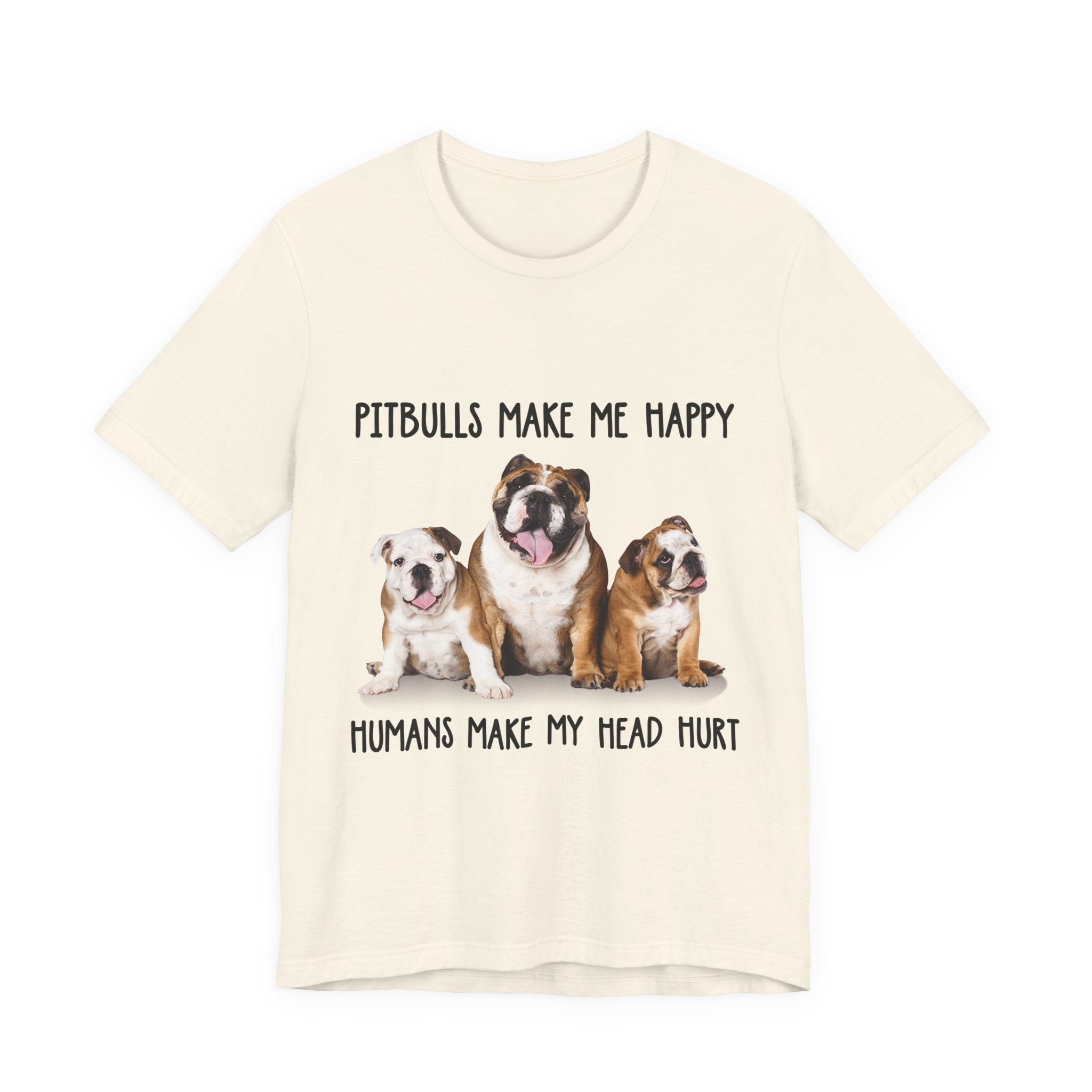 Pitbulls Make Me Happy T-Shirt | Funny Dog Lover & Bully Breed Gift