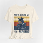 Don't Bother Me I'm Reading T-Shirt | Grumpy Cat Book Lover Gift