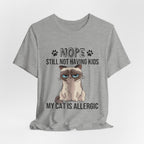 Nope Still Not Having Kids T-Shirt | Grumpy Cat Lover Gift