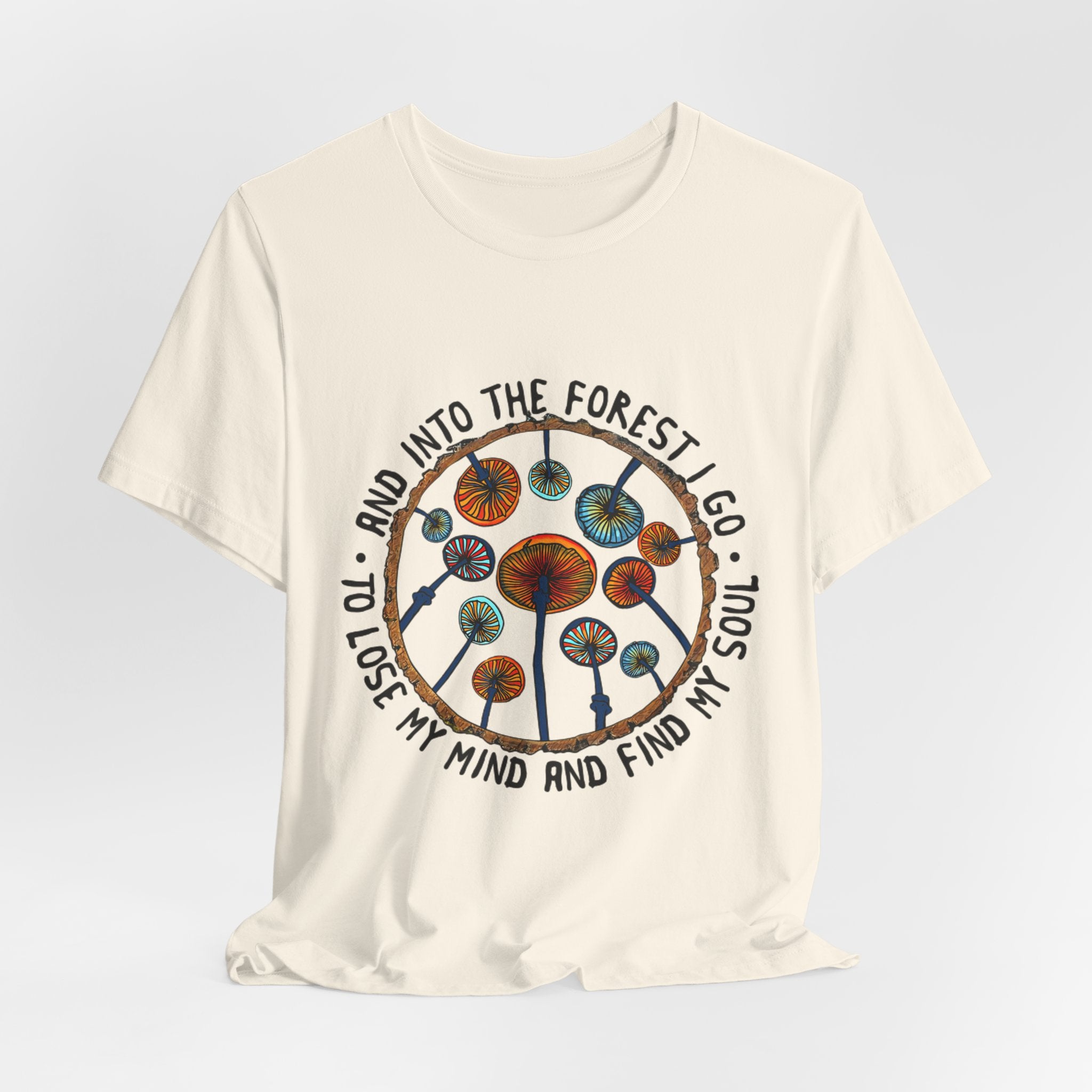 Into The Forest I Go T-Shirt | Hippie Soul Gift