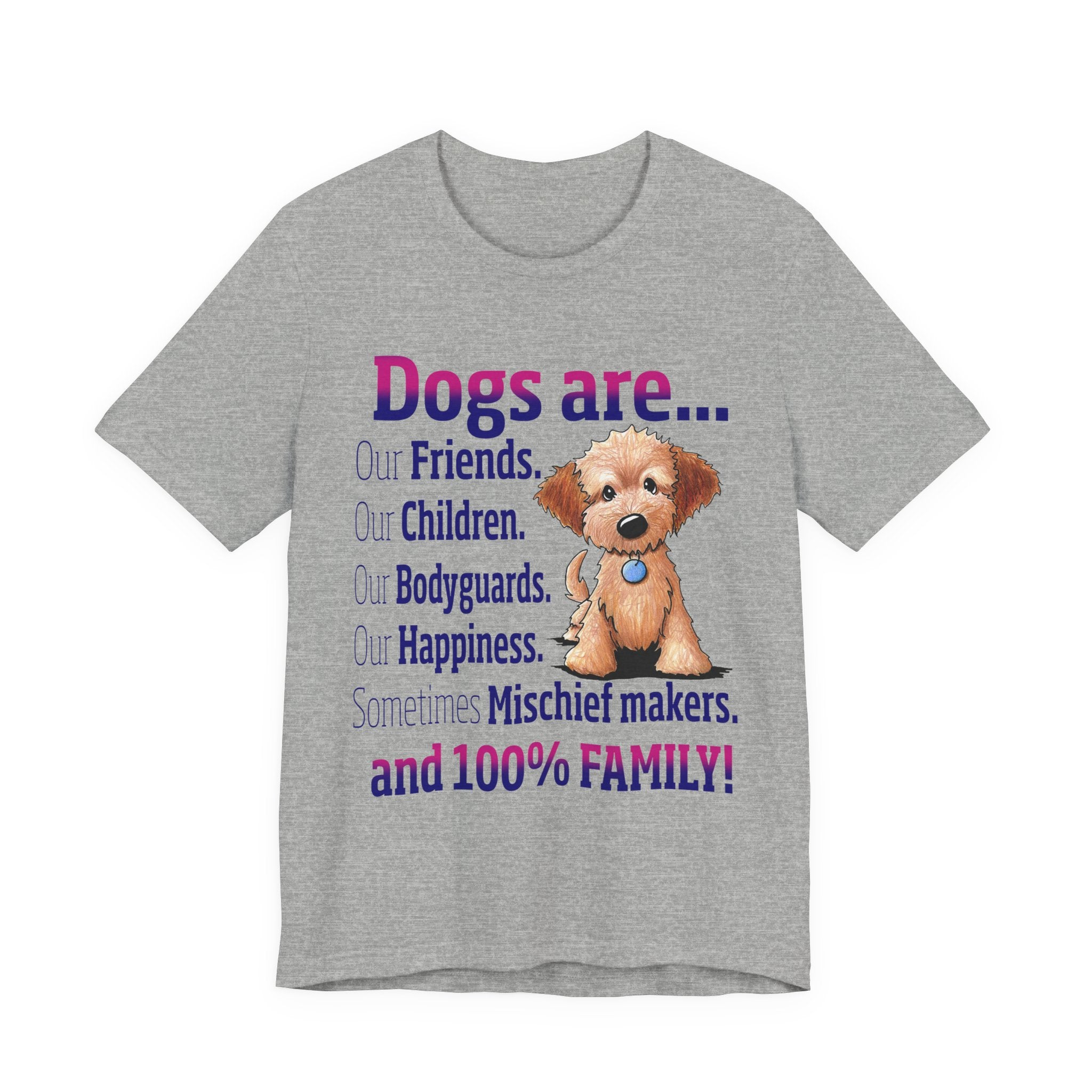 Dogs Are 100% Family T-Shirt | Dog Lover Gift