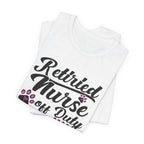 Retired Nurse Off Duty Promoted To Stay At Home Dog Mom T-Shirt | Dog Mom Gift