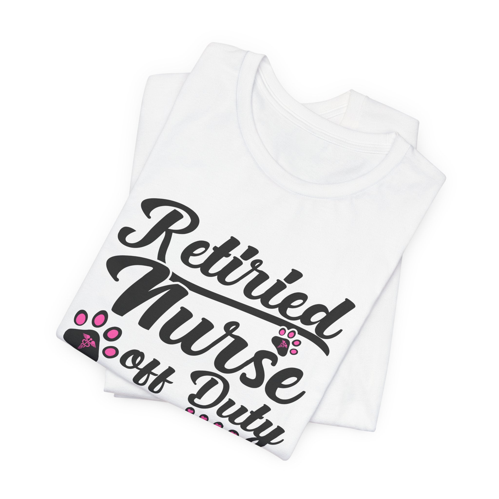 Retired Nurse Off Duty Promoted To Stay At Home Dog Mom T-Shirt | Dog Mom Gift