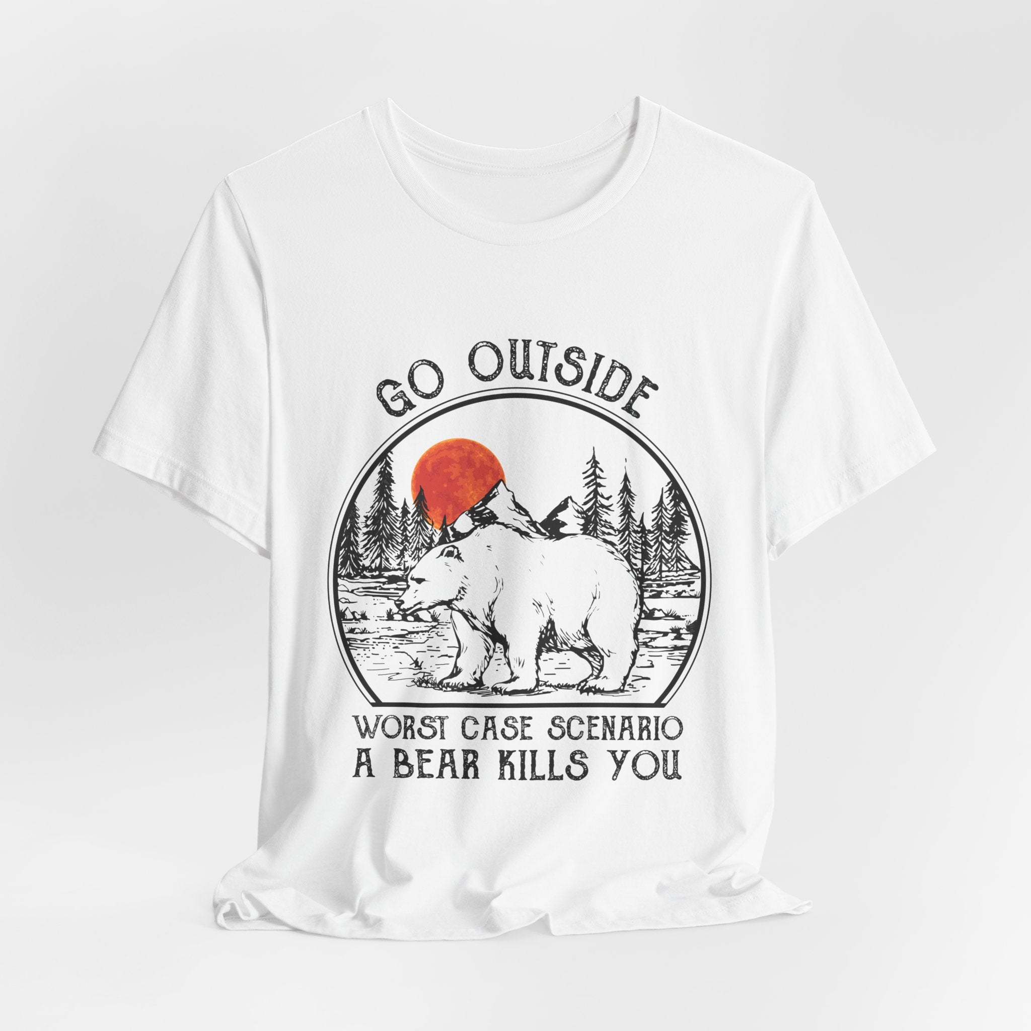 Go Outside Worst Case Bear T-Shirt | Adventure Lovers Gift