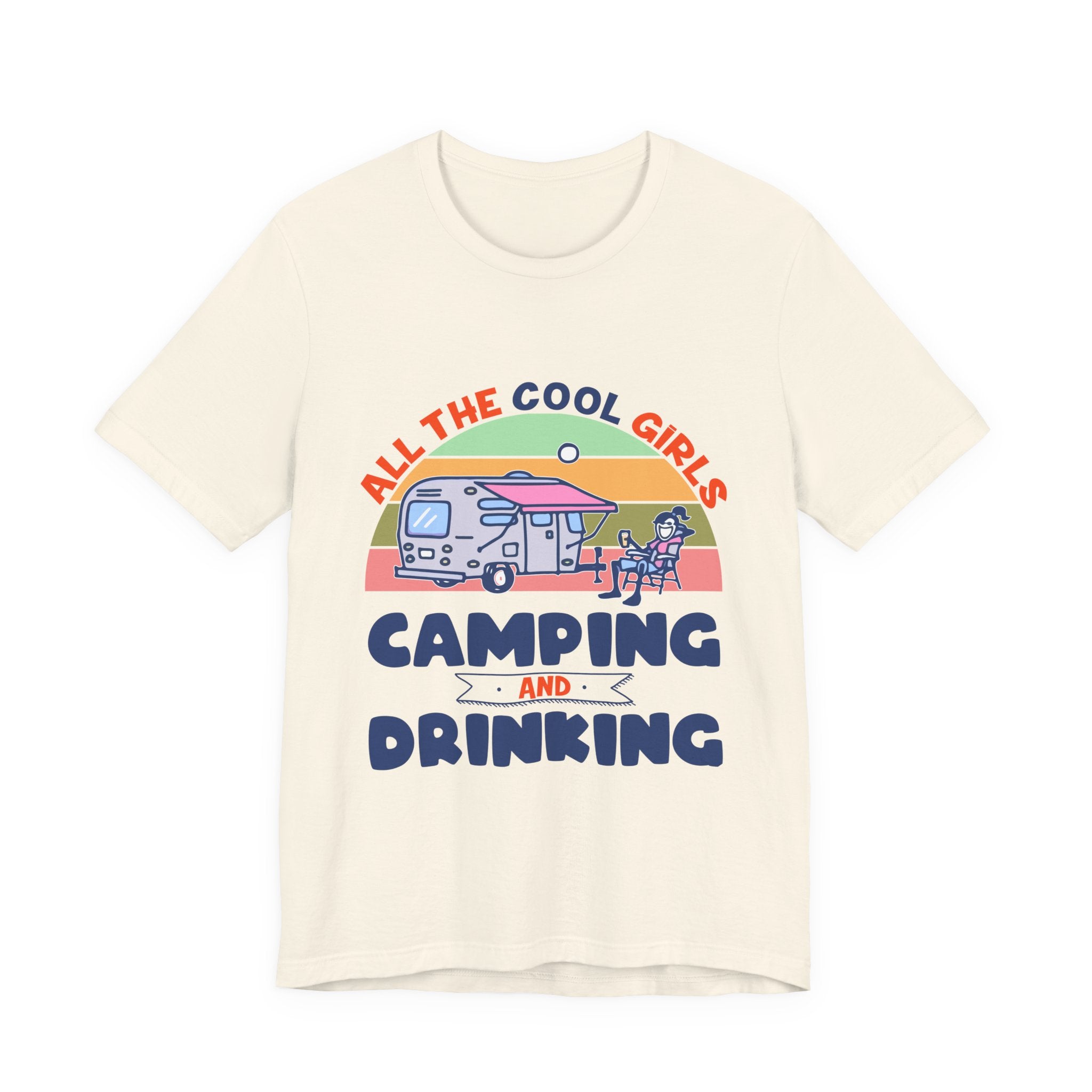 All The Cool Girls Camping And Drinking T-Shirt | Camping Girls Gift