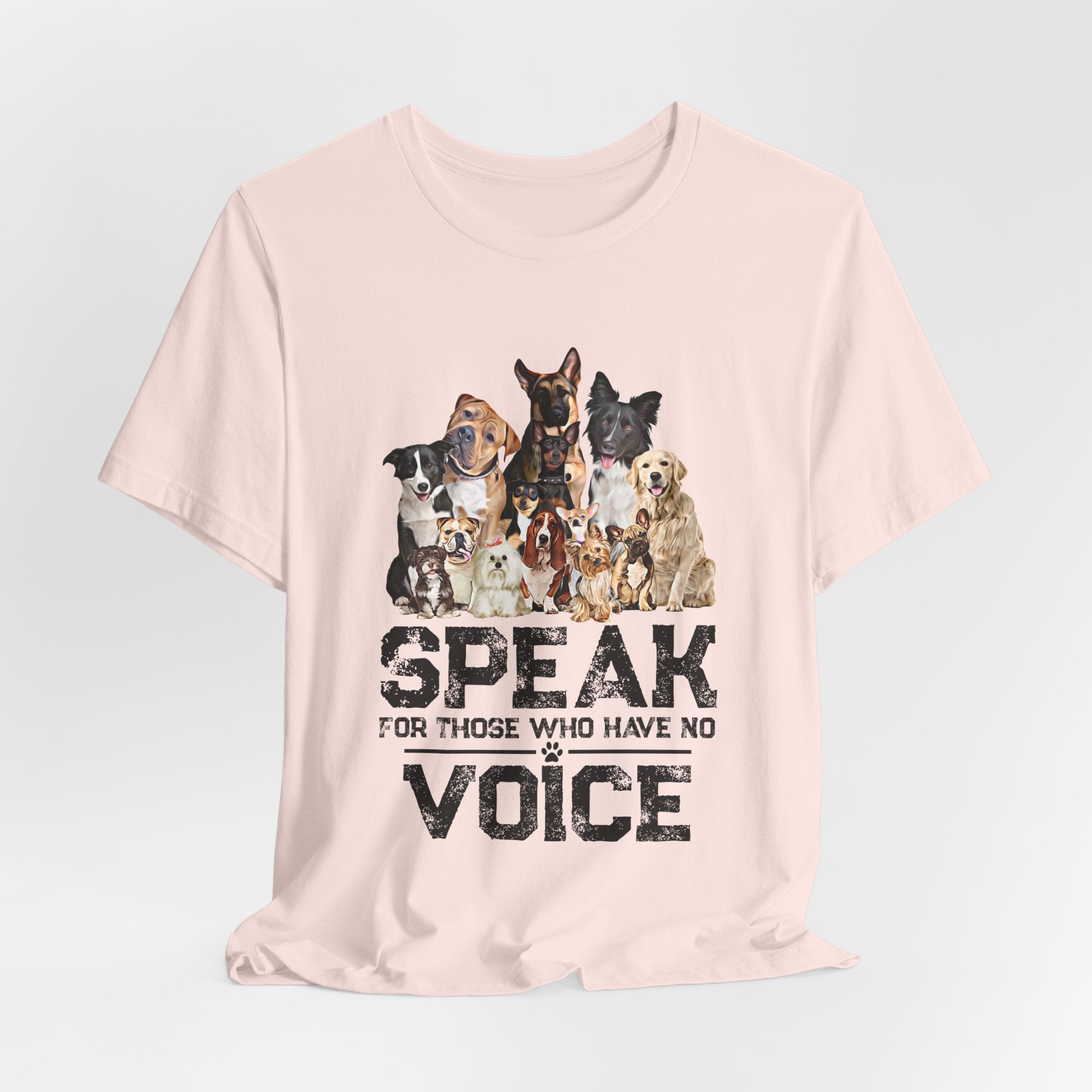 Speak For Those Who Have No Voice T-Shirt | Dog Lover Gift