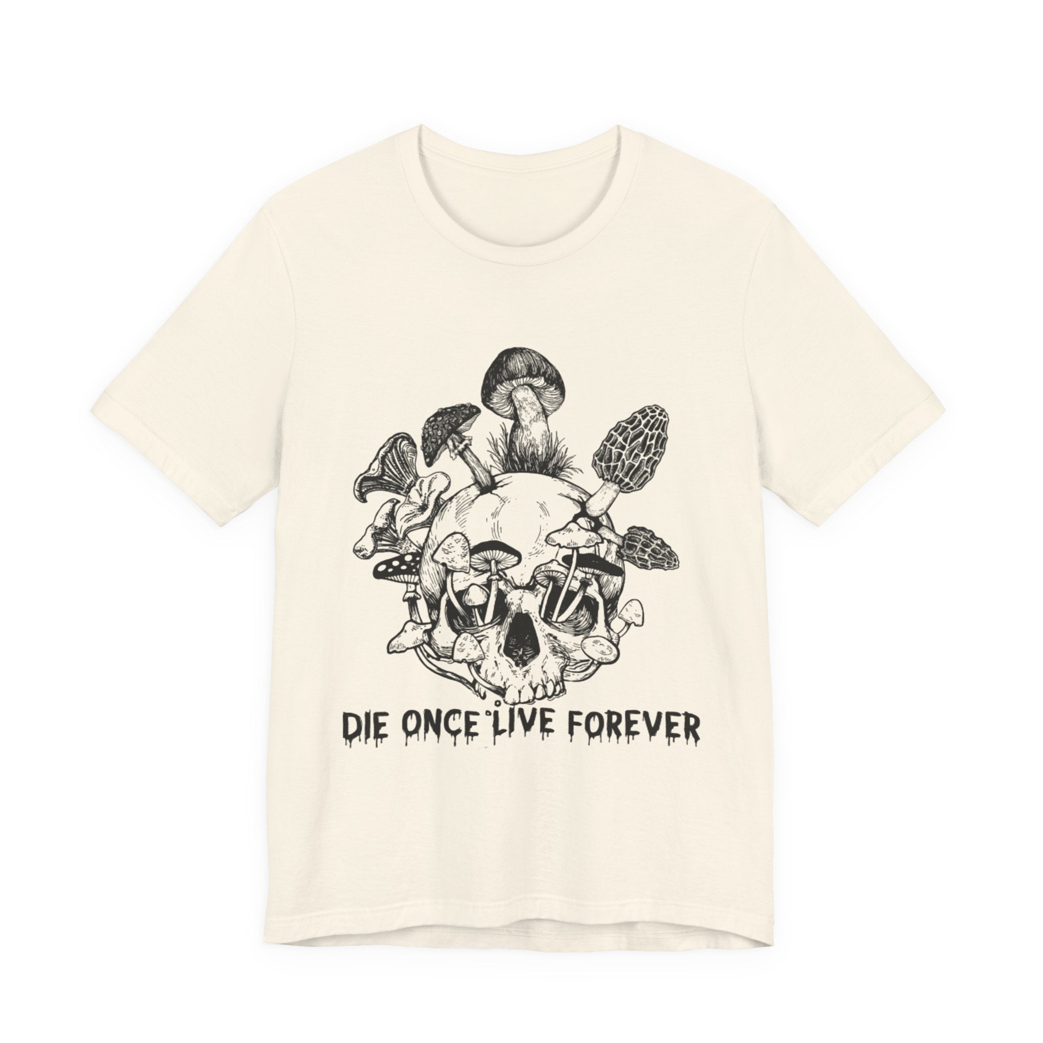 Die Once Live Forever T-Shirt | Free Spirit Gift