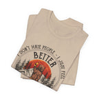 Better When They Aren't Around T-Shirt | Solitary Camper Gift