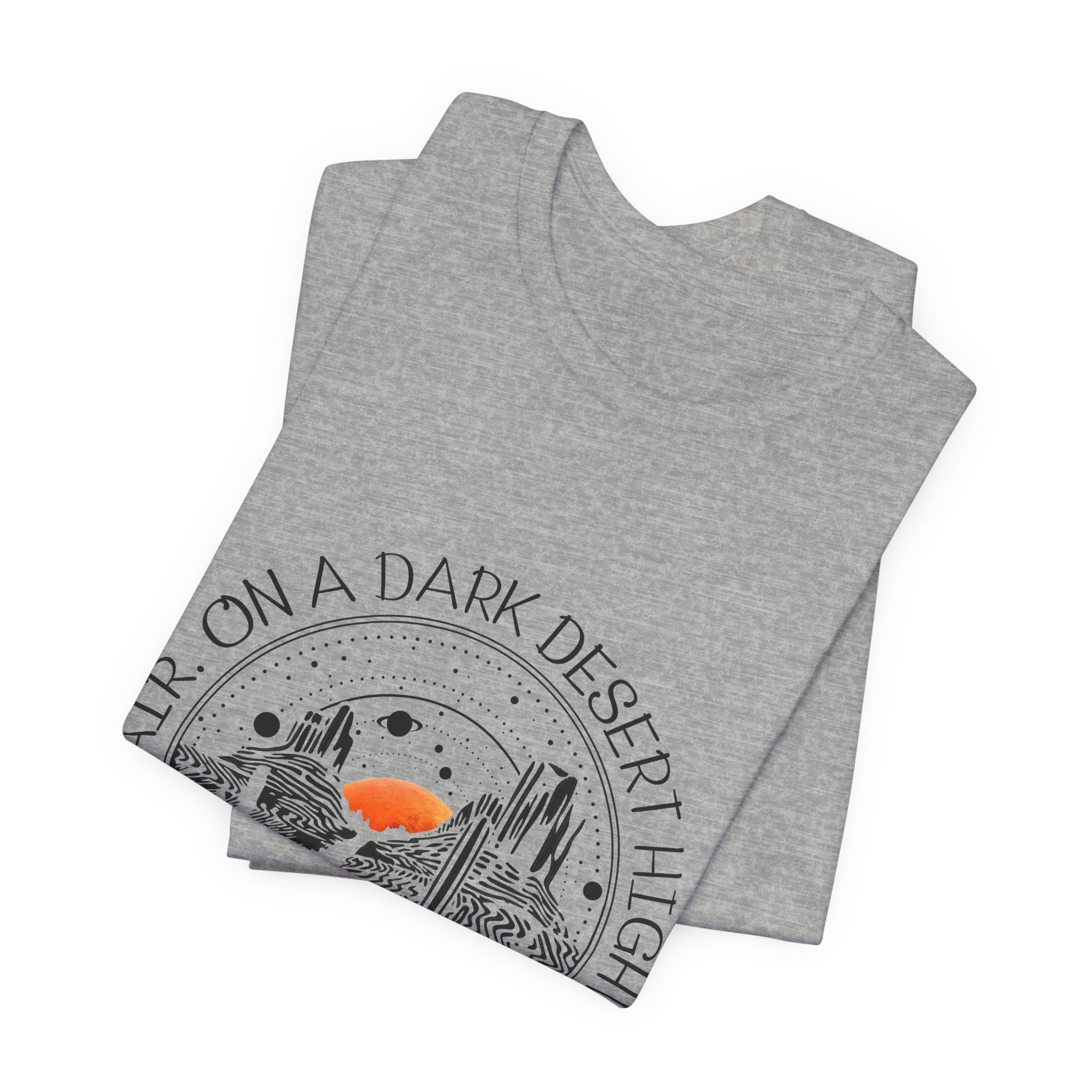 On A Dark Desert Highway T-Shirt | Road Trip Camper Gift