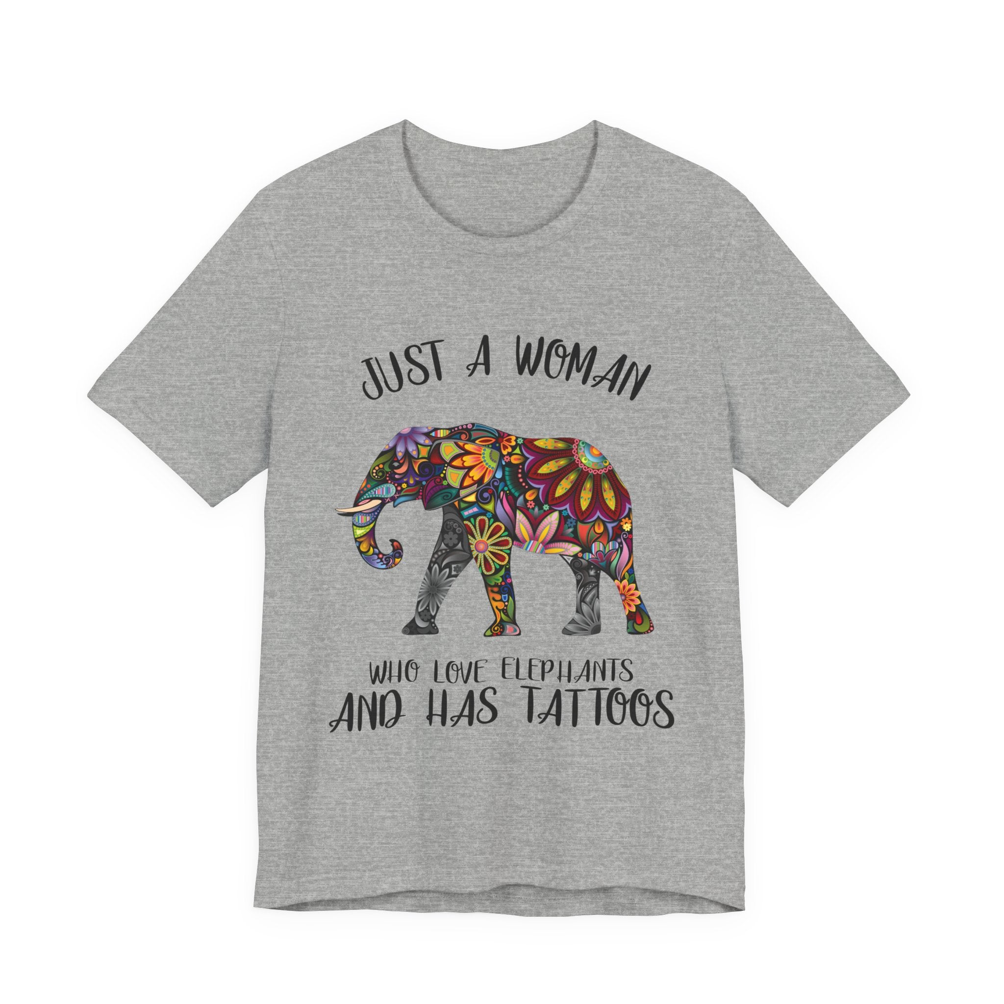 Just A Woman Who Love Elephants And Has Tattoos T-Shirt | Elephant Fan Gift