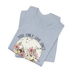 Live Right Once Is Enough T-Shirt | Free Spirit Gift