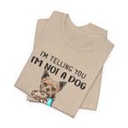 I'm Not A Dog I'm A Baby Yorkie T-Shirt | Funny Dog Mom Gift