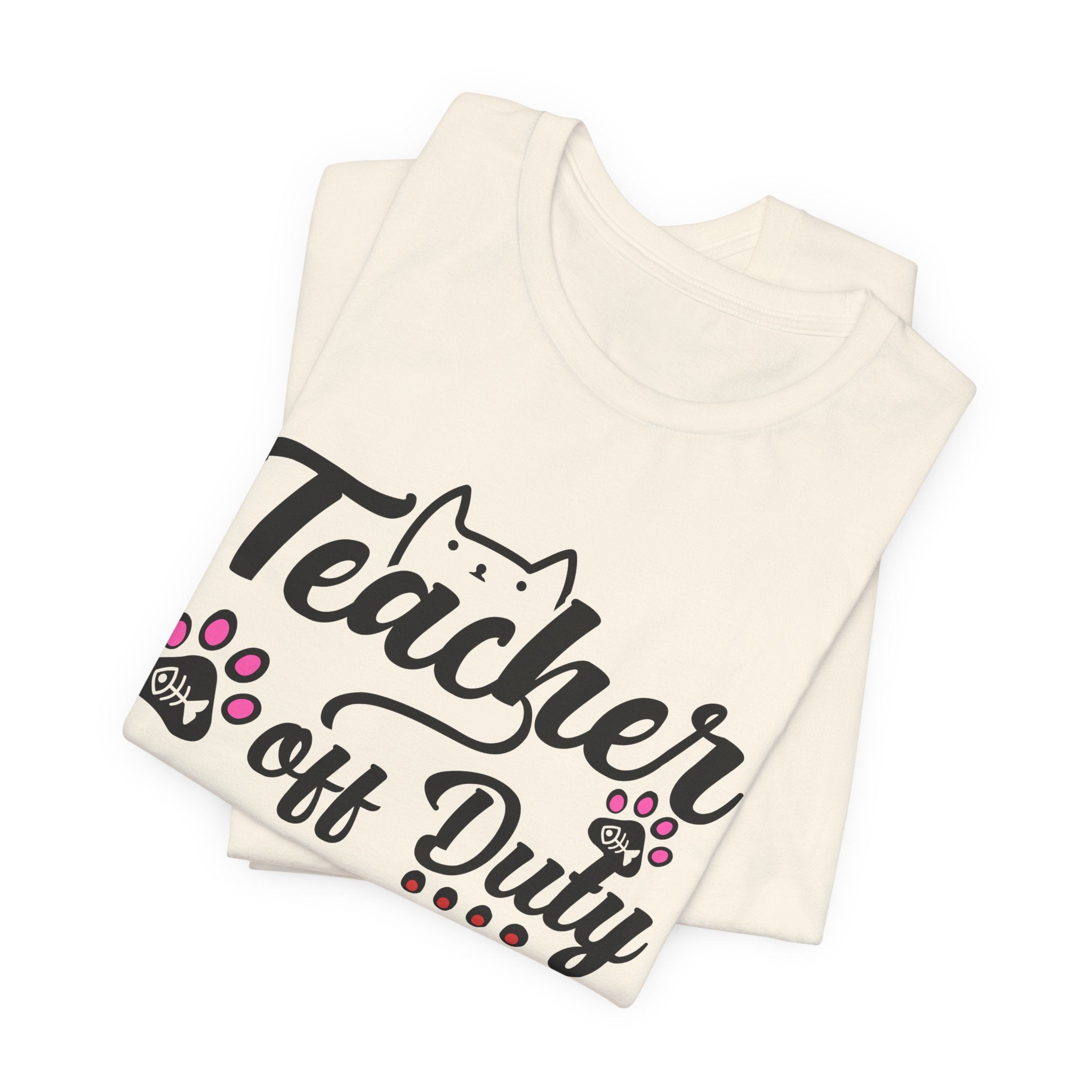 Teacher Off Duty Cat Mom T-Shirt | Promoted Cat Mom Gift