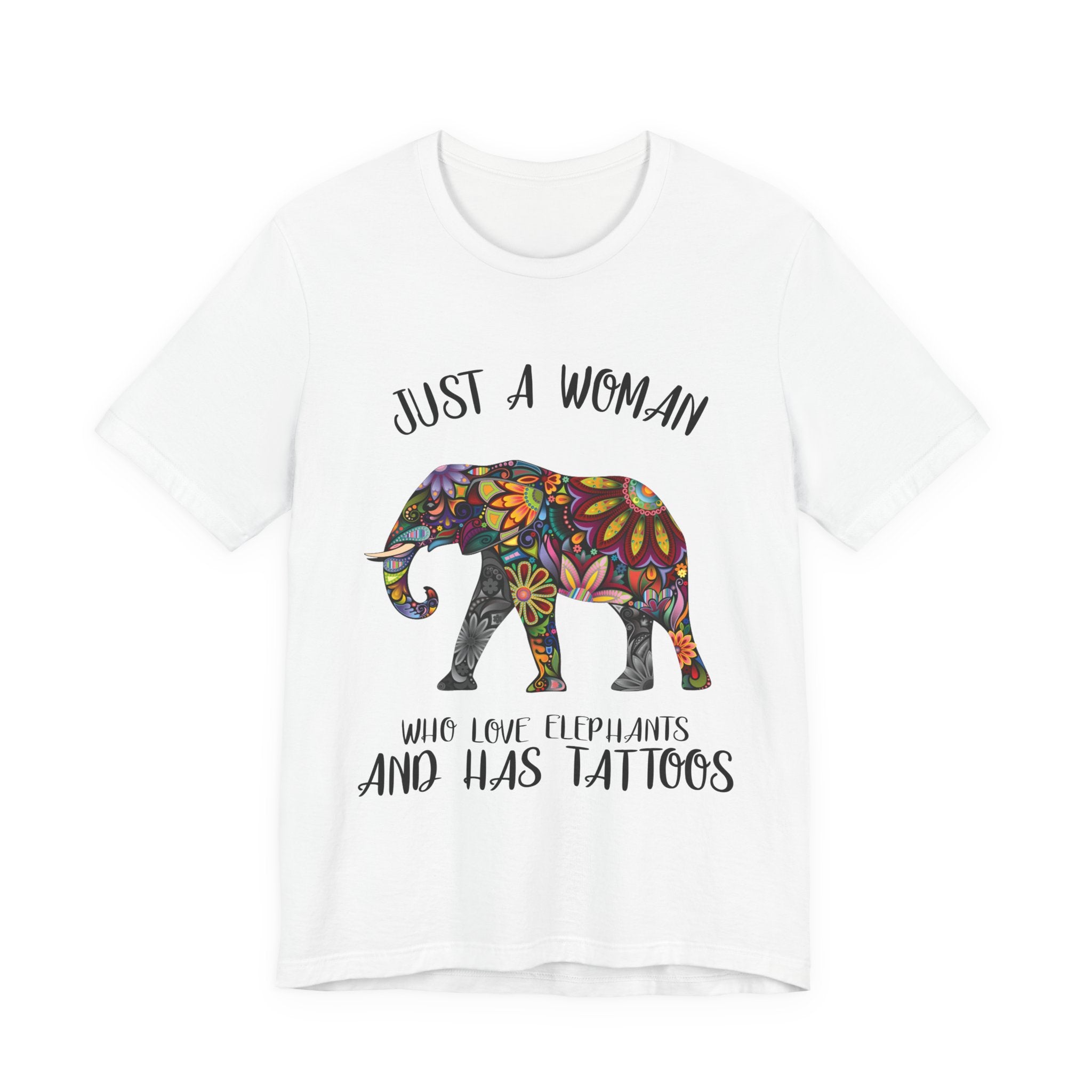 Just A Woman Who Love Elephants And Has Tattoos T-Shirt | Elephant Fan Gift