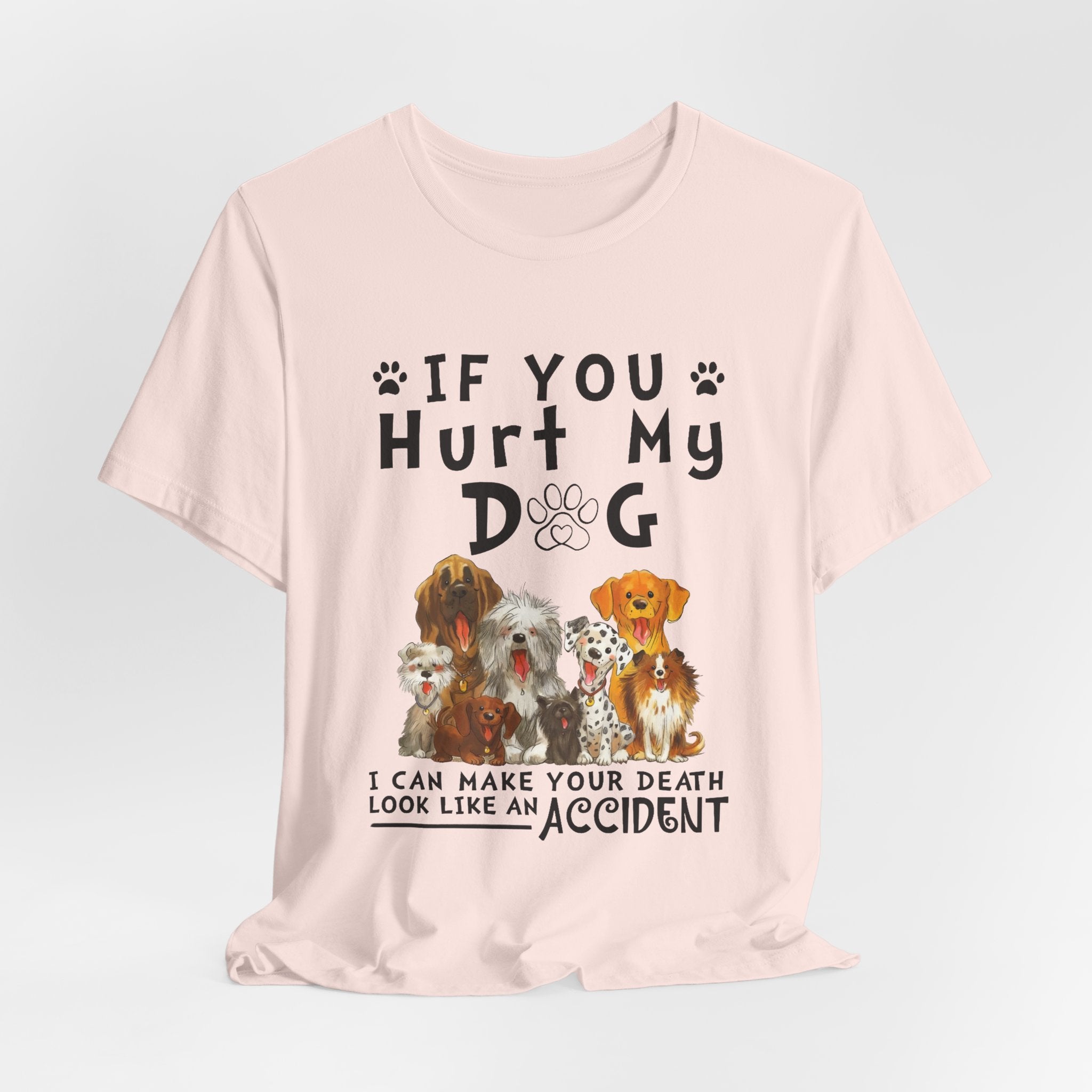 If You Hurt My Dog T-Shirt | Protective Dog Owner Gift