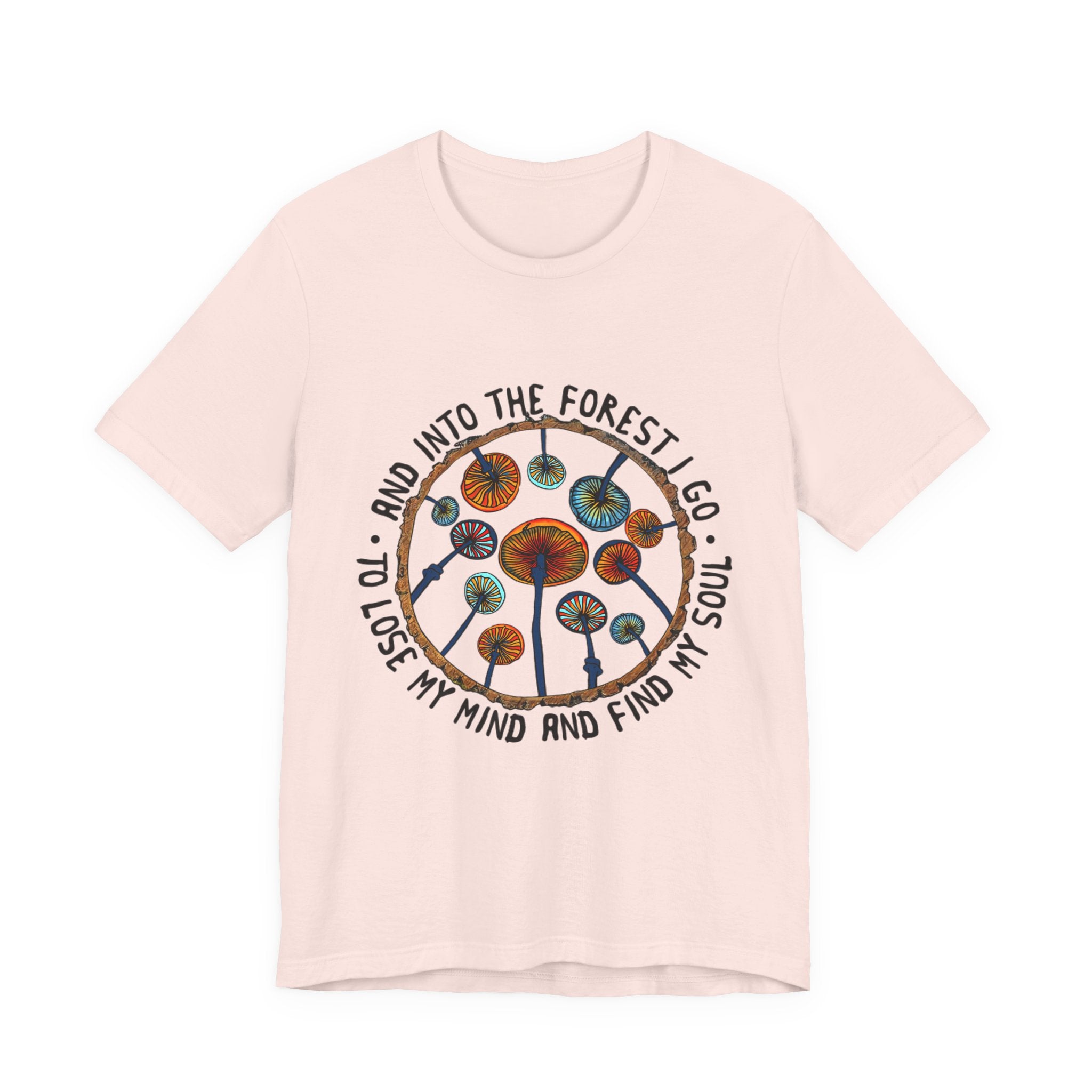 Into The Forest I Go T-Shirt | Hippie Soul Gift