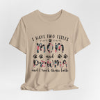 I Have Two Titles Mom and Pawma T-Shirt | Dog Mom Gift