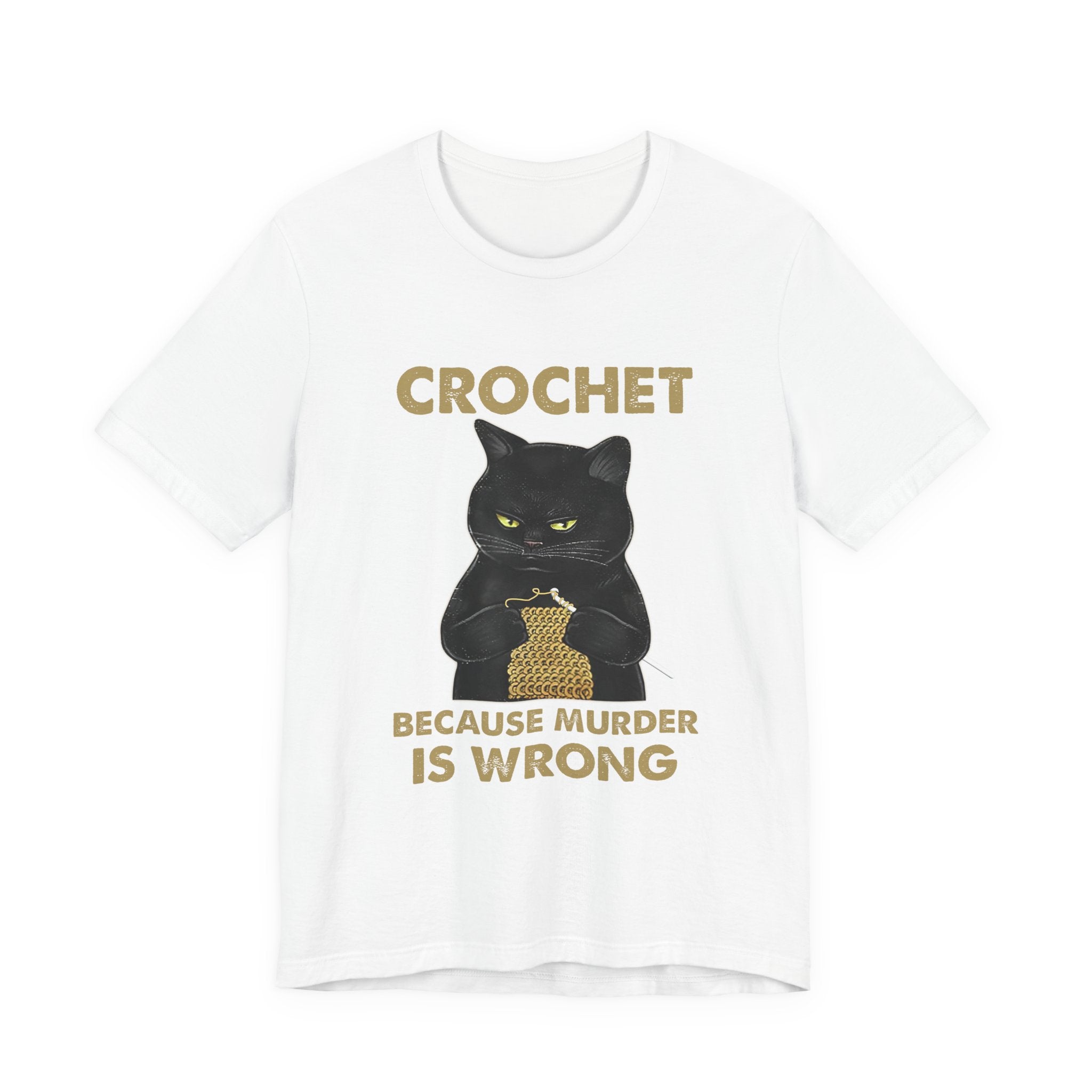 Crochet Because Murder Is Wrong T-Shirt | Funny Cat Lover Gift