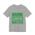Drunk Campers Matter T-Shirt | Funny Camping Gift for Campers