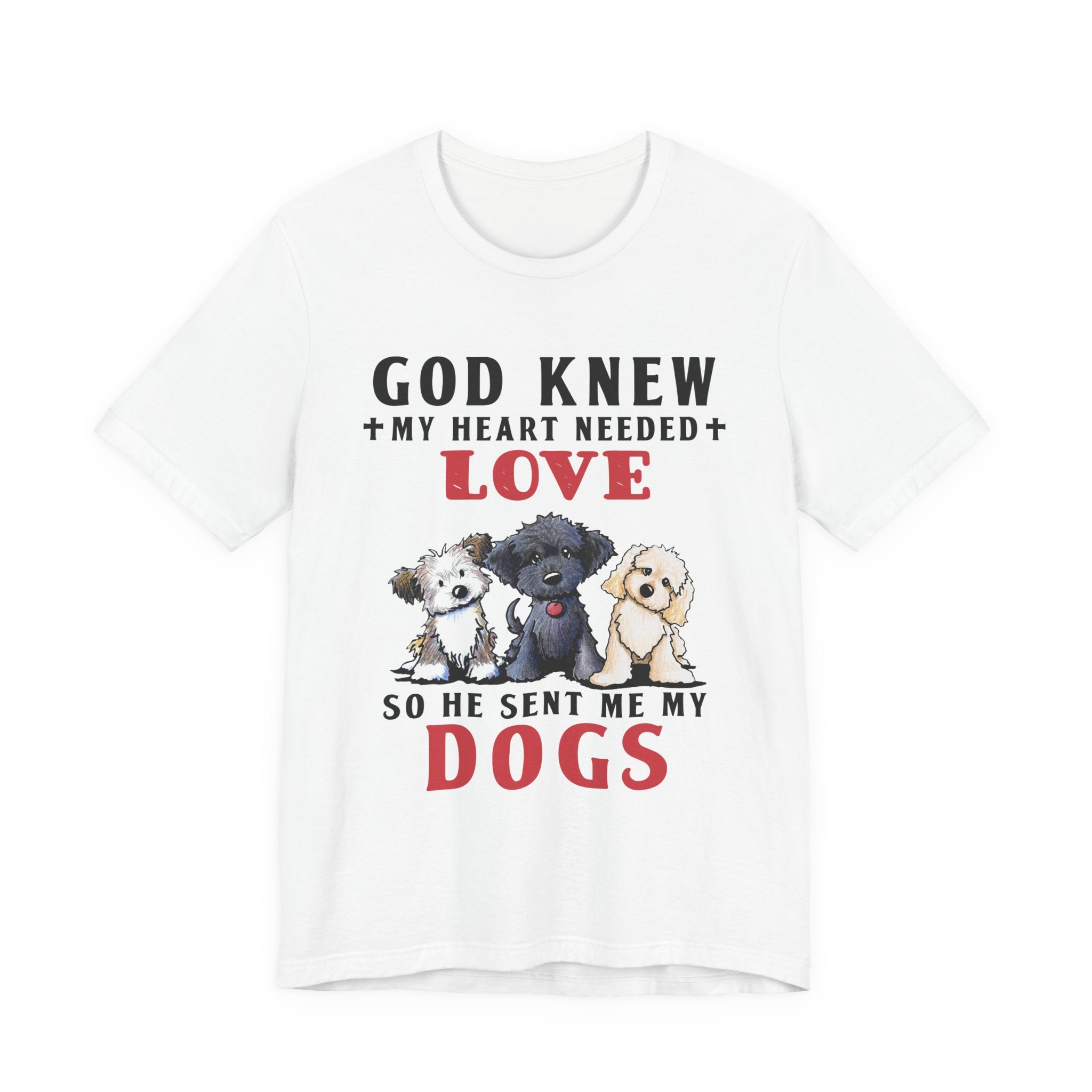 God Sent Me My Dogs T-Shirt | Dog Lover Gift