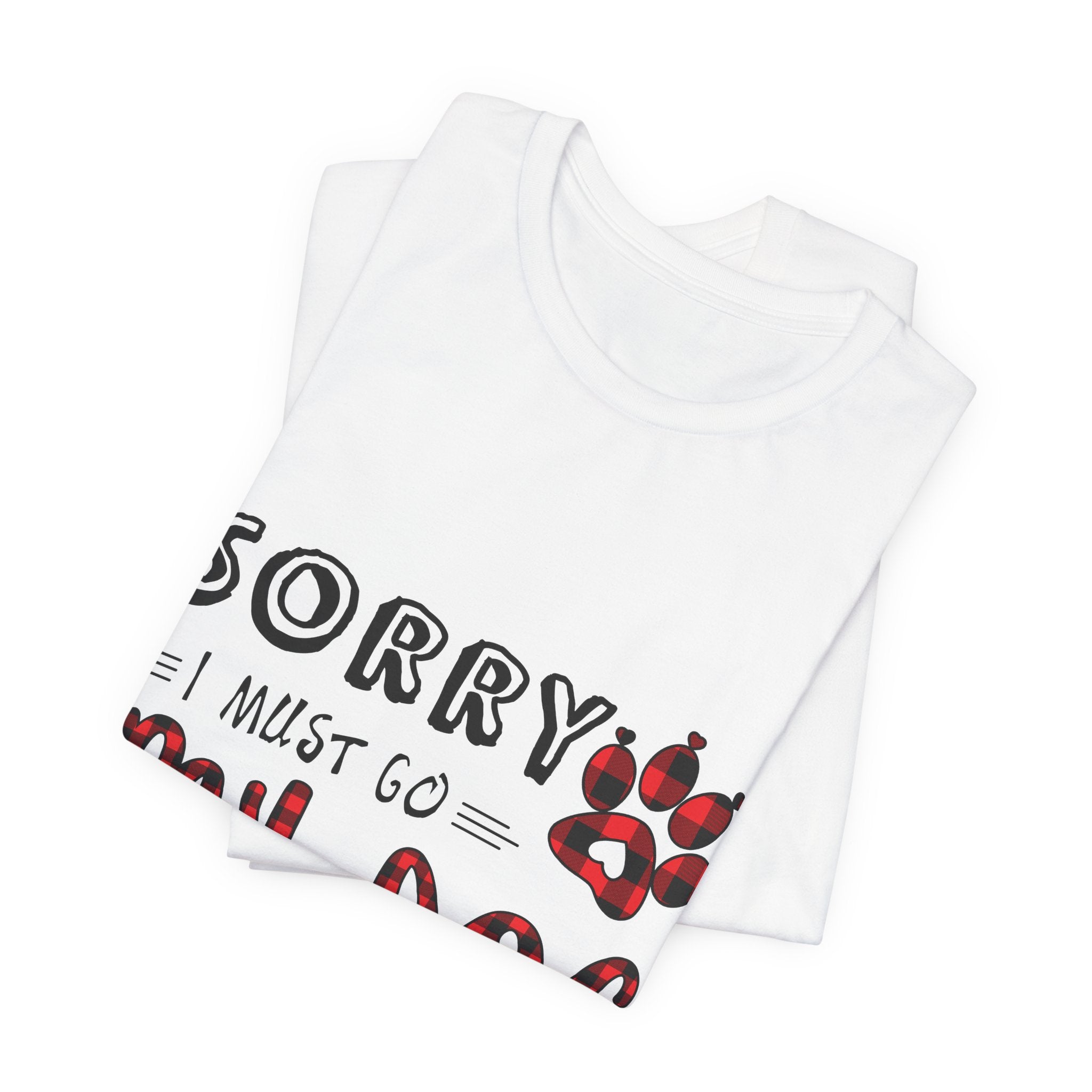 Sorry My Dog Is Home Alone T-Shirt | Funny Dog Lover Gift