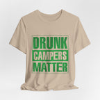Drunk Campers Matter T-Shirt | Funny Camping Gift for Campers