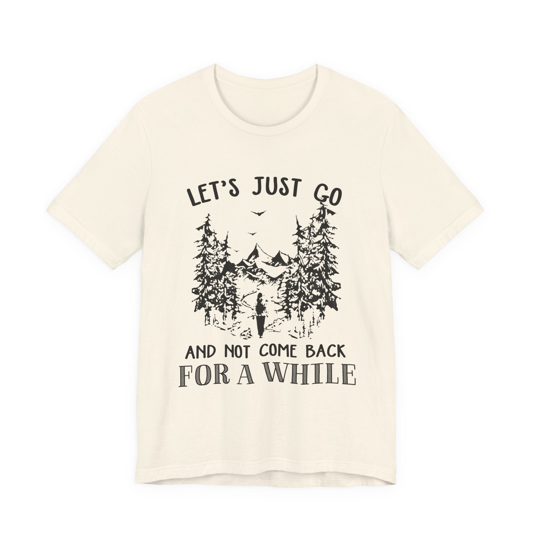 Let's Just Go T-Shirt | Outdoor Lover Gift
