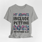 My Hobbies Include Petting Dogs T-Shirt | Funny Dog Lover Gift
