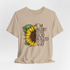 I'm Blunt Because God Rolled Me That Way T-Shirt | Free Spirit Gift