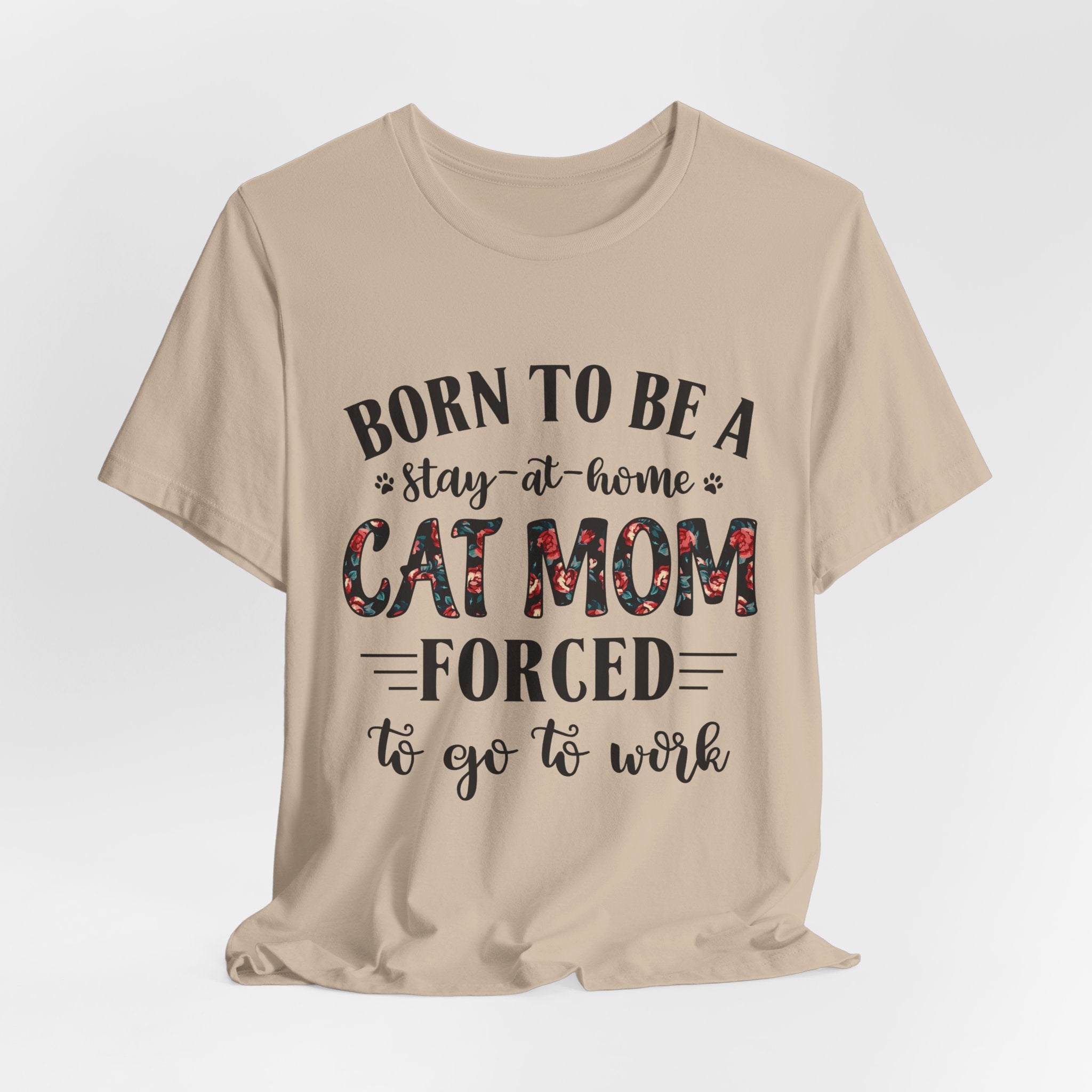 Born to Be a Stay-at-Home Cat Mom T-Shirt | Working Cat Mom Gift