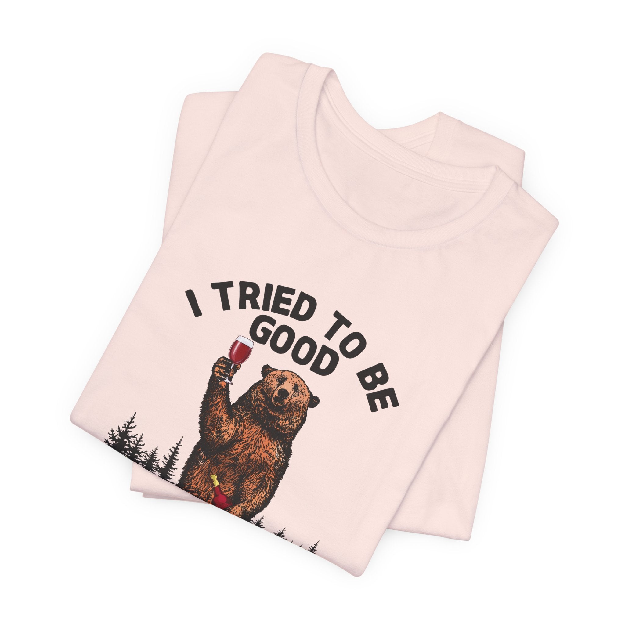 I Tried To Be Good T-Shirt | Funny Camper Gift