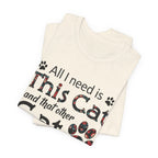 All I Need Is This Cat And That Other Cat T-Shirt | Cat Lover Gift