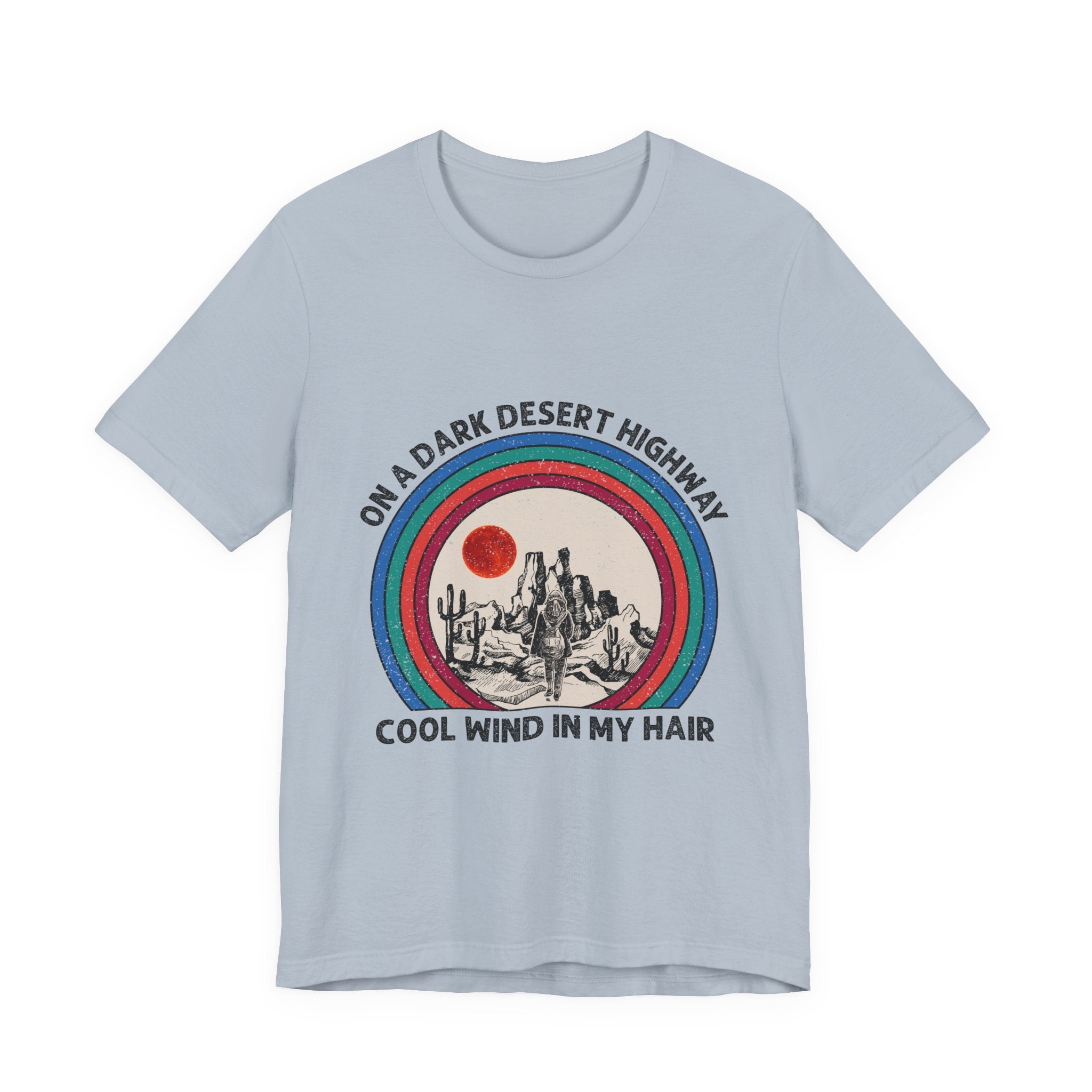 On A Dark Desert Highway T-Shirt | Adventure Camper Gift