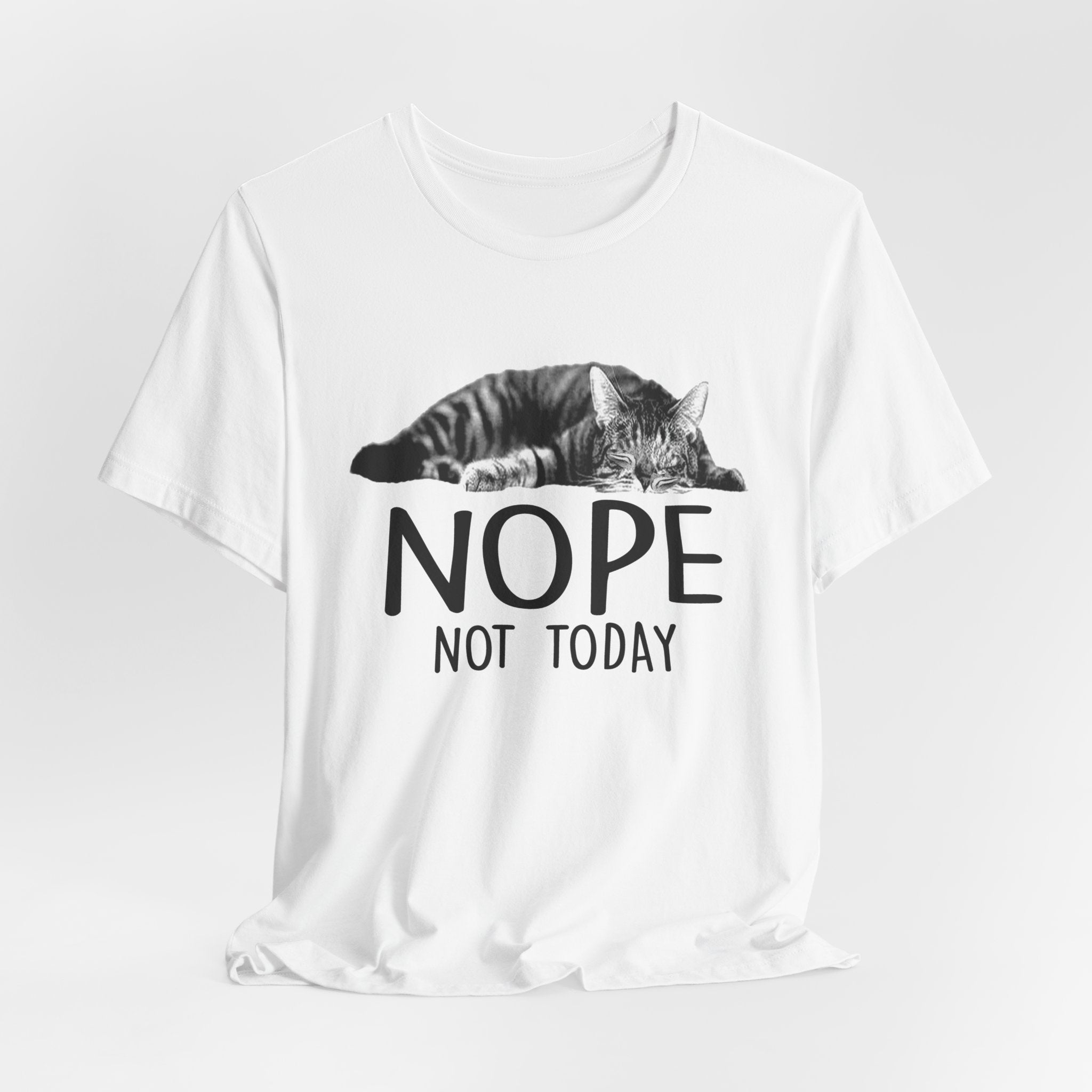 Nope Not Today T-Shirt | Lazy Cat Lover Gift