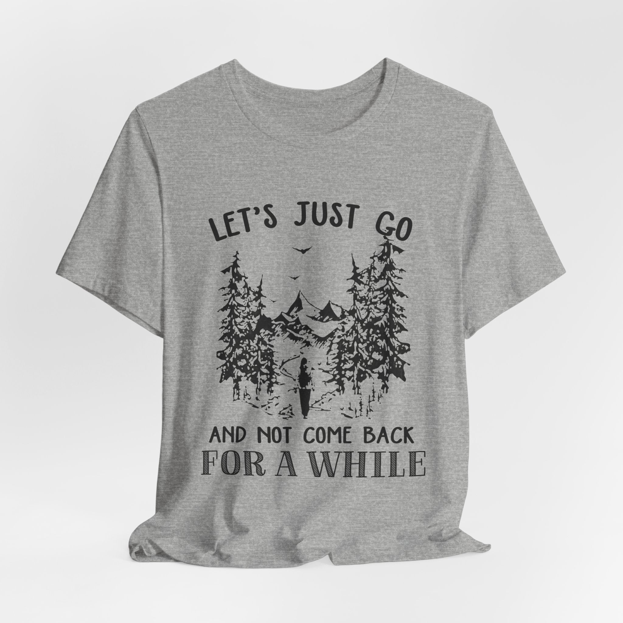 Let's Just Go T-Shirt | Outdoor Lover Gift