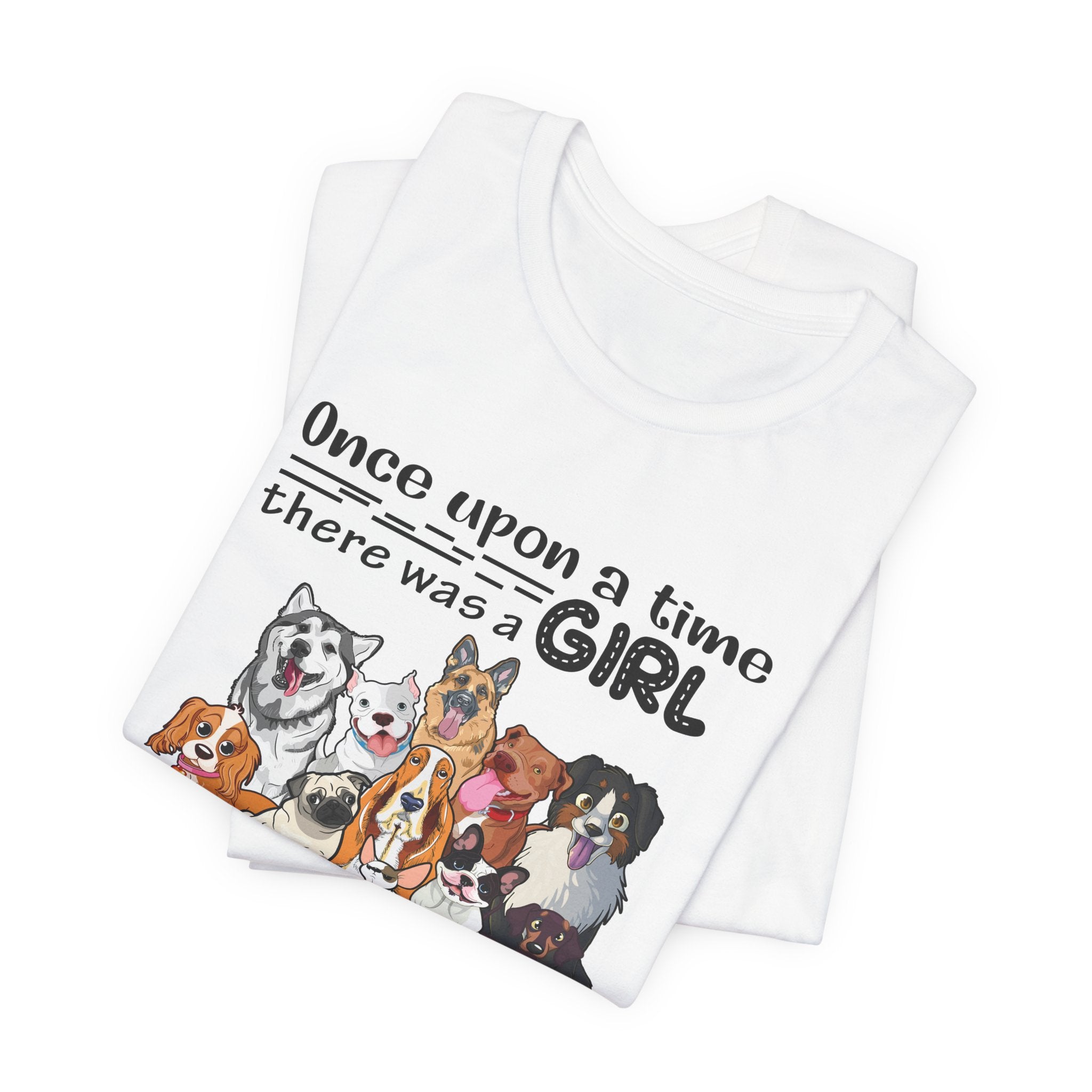 Once Upon A Time Girl Loved Dogs T-Shirt | Dog Mom Gift