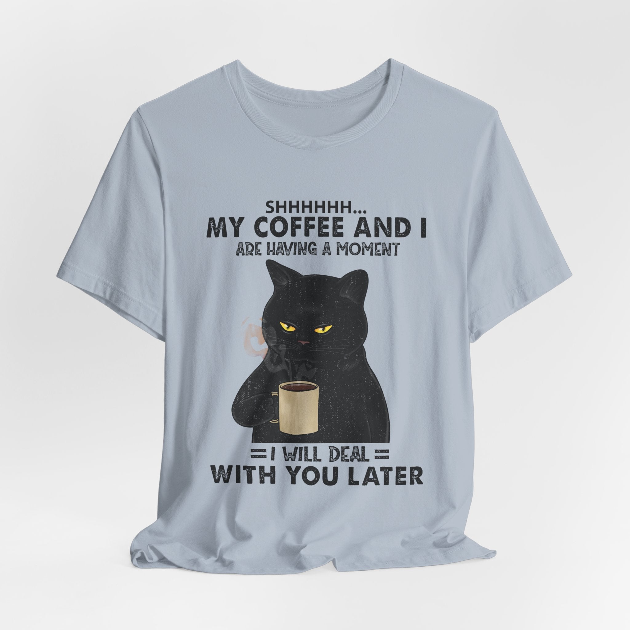 Shhhhh My Coffee And I Are Having A Moment T-Shirt | Black Cat Lover Gift