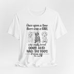 Girl Loved Dogs & Tattoos T-Shirt | Dog Lover Gift for Her