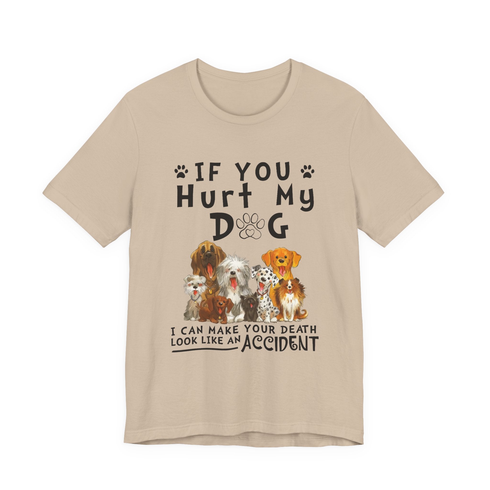If You Hurt My Dog T-Shirt | Protective Dog Owner Gift